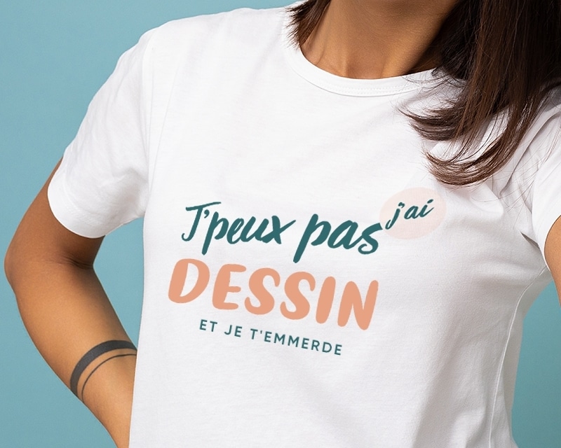 Tee shirt personnalisé femme - J'peux pas j'ai dessin