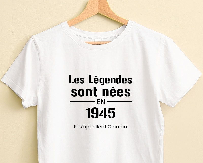 Tee shirt personnalisé femme - Les Légendes sont nées en 1945