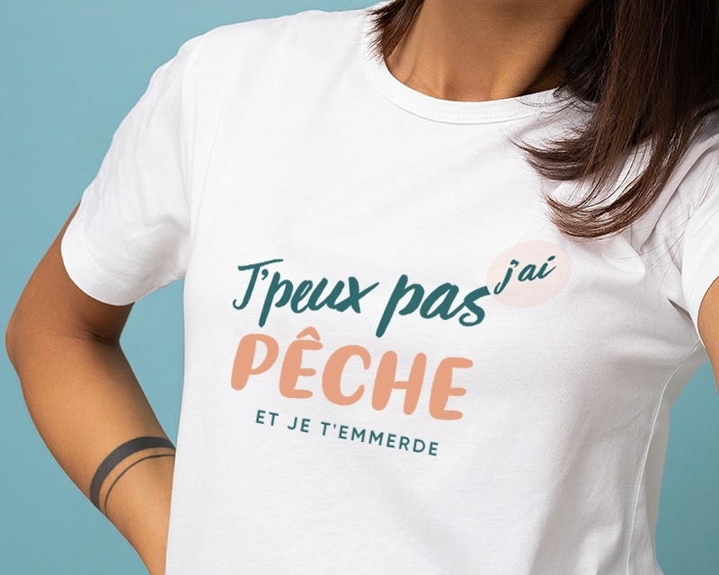 Tee shirt personnalisé femme - J'peux pas j'ai pêche