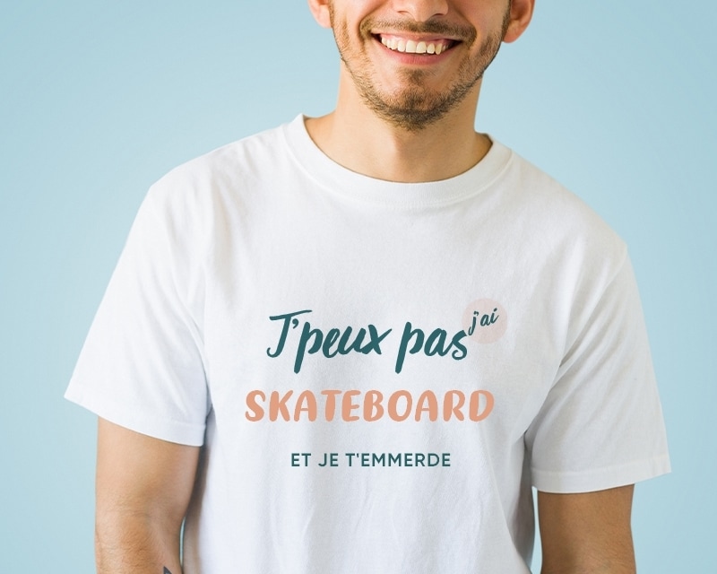 Tee shirt personnalisé homme - J'peux pas j'ai skateboard