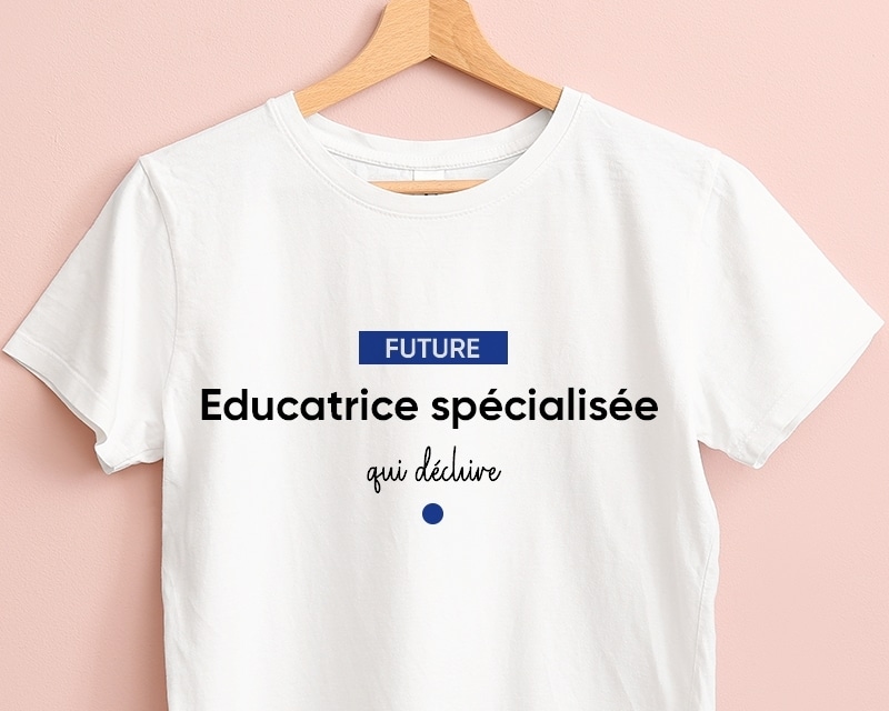 Tee shirt personnalisé femme - Future educatrice spécialisée