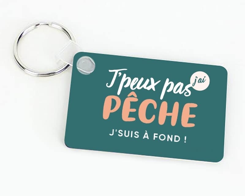 Porte clés à personnaliser - J'peux pas j'ai pêche