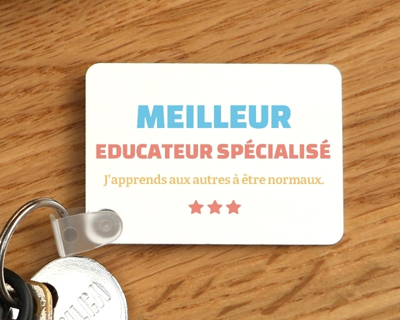 Porte-clés personnalisable - Meilleur Educateur spécialisé