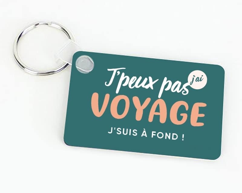 Porte clés personnalisable - J'peux pas j'ai voyage